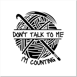 Don't Talk Counting Crochet Crocheting Gift Posters and Art